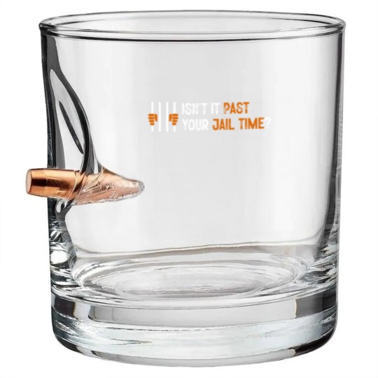 Discover Isn't it past your jail time? Bullet Whiskey Glasses, Anti Trump Oscars Bullet Whiskey Glasses, Funny Political