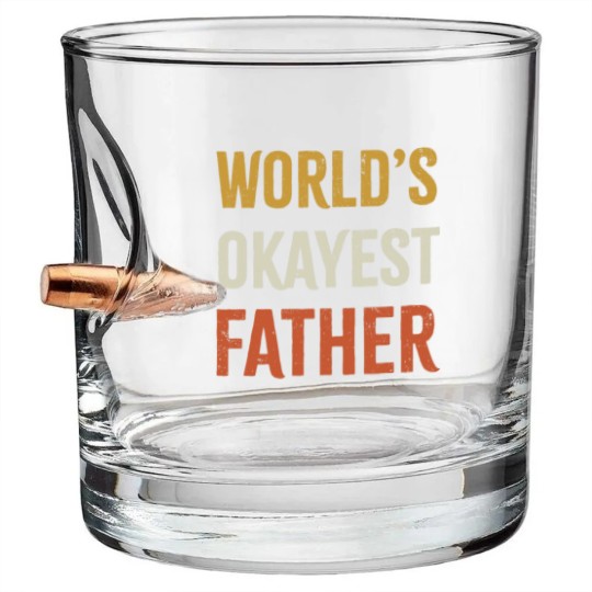 Discover Worlds Okayest Father Bullet Whiskey Glasses