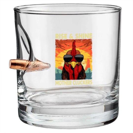 Discover Rise and Shine Mother Cluckers Funny Farm Chicken Rooster Bullet Whiskey Glasses