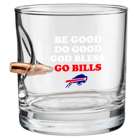 Discover Be Good Do Good God Bless Go Bills, Josh Allen Bullet Whiskey Glasses