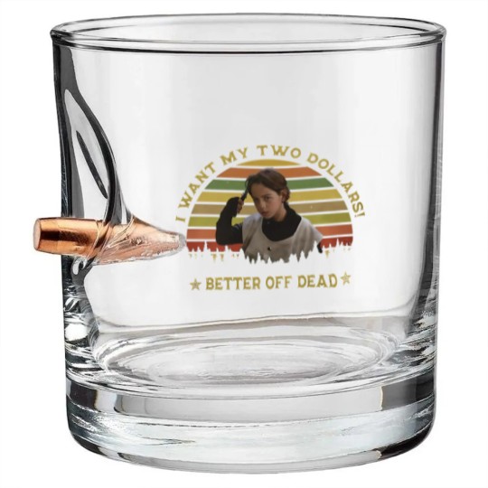 Discover I Want My Two Dollars Bullet Whiskey Glasses