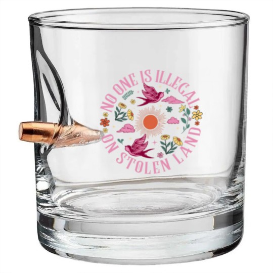 Discover No One Is Illegal On Stolen Land Bullet Whiskey Glasses, We Walk On Native Land Bullet Whiskey Glasses, Human Rights Activism