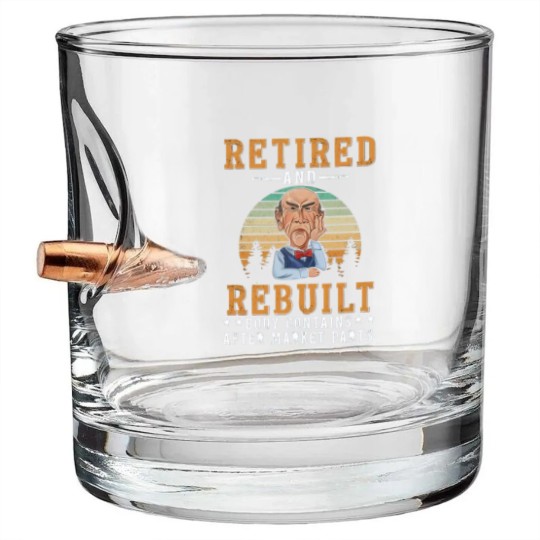 Discover Funny Jeff Retired And Rebuild Body Contains After Market Part Bullet Whiskey Glasses