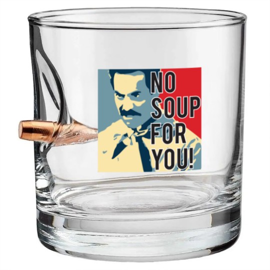 Discover No Soup For You Bullet Whiskey Glasses