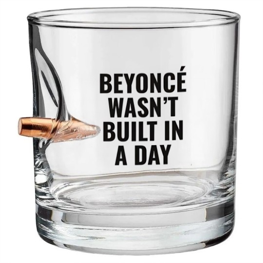 Discover Beyonce Wasn't Built In A Day Bullet Whiskey Glasses