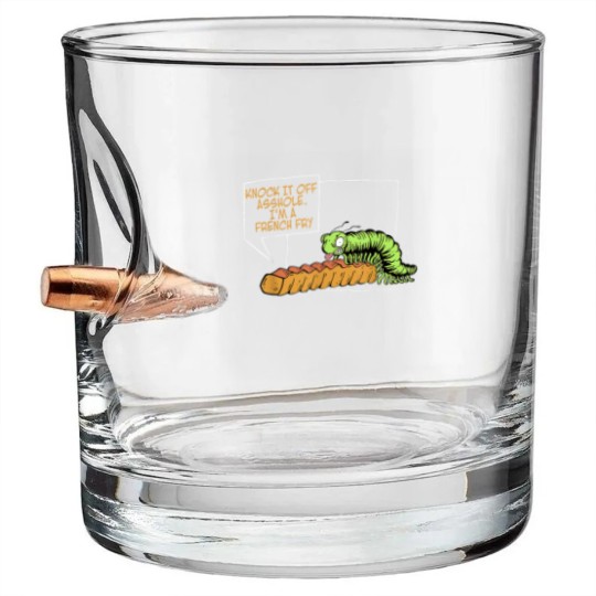 Discover Knock It Off Asshole Im A French Fry Funny Bullet Whiskey Glasses