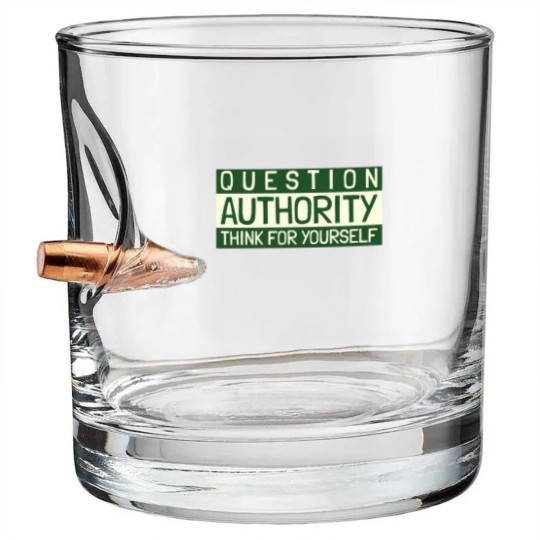 Discover Question Authority Bullet Whiskey Glasses
