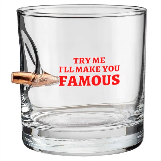 Discover TRY ME I'LL MAKE YOU FAMOUS (Red and White) Bullet Whiskey Glasses