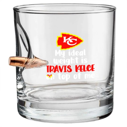 Discover Chiefs My Ideal Weight Is Travis Kelce On Top Of Me Bullet Whiskey Glasses