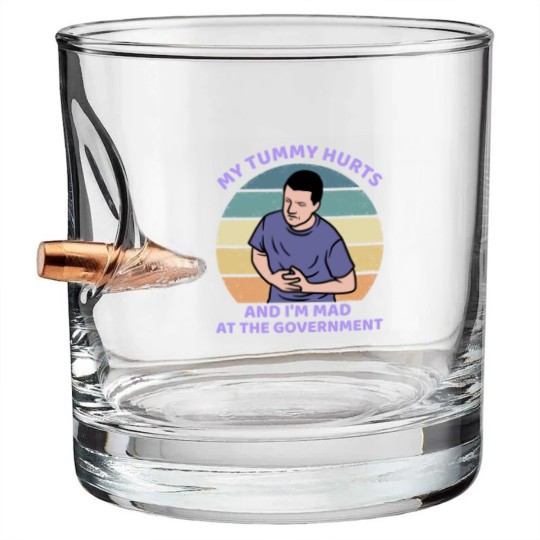 Discover My Tummy Hurts and I'm Mad At The Government Bullet Whiskey Glasses, Funny Meme Bullet Whiskey Glasses