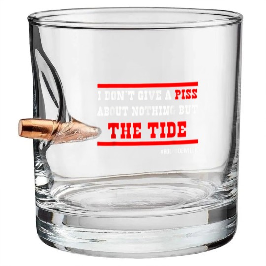 Discover I Dont Give A Piss About Nothing But The Tide de Bullet Whiskey Glasses