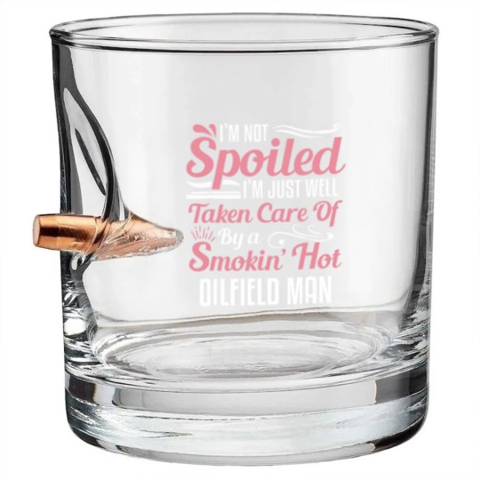 Discover funny oilfield worker's wife i'm not spoiled Bullet Whiskey Glasses