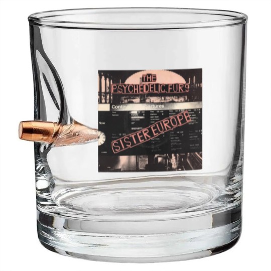 Discover Psychedelic Furs — Sister Europe - Psychedelic Furs - Bullet Whiskey Glasses