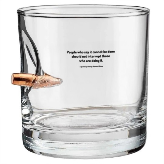 Discover A Quote by George Bernard Shaw Bullet Whiskey Glasses