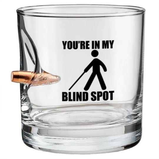 Discover You're In My Blind Spot Bullet Whiskey Glasses