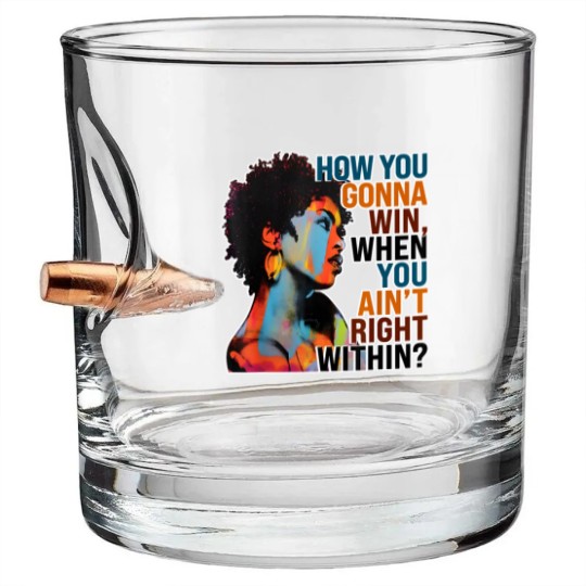 Discover How You Gonna Win When You ain't Right Within Bullet Whiskey Glasses, Lauryn Hill Bullet Whiskey Glasses