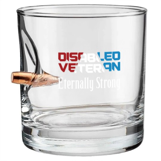 Discover Disabled Veteran Eternally Strong for American Veterans Red White Blue - Disabled Veteran - Bullet Whiskey Glasses
