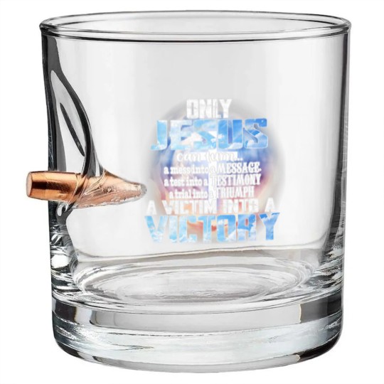 Discover Christian Only Jesus Can Turn A Mess Into A Message A Test Into A Christ Bullet Whiskey Glasses