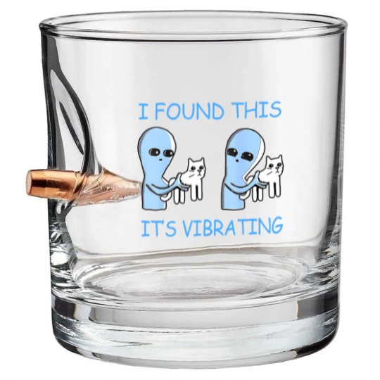 Discover i found this it's vibrating funny aliens cats Bullet Whiskey Glasses