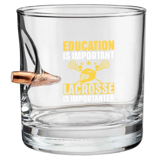 Discover Lacrosse Gift Education Is Important Lacrosse Is Importanter Lacrosse Bullet Whiskey Glasses