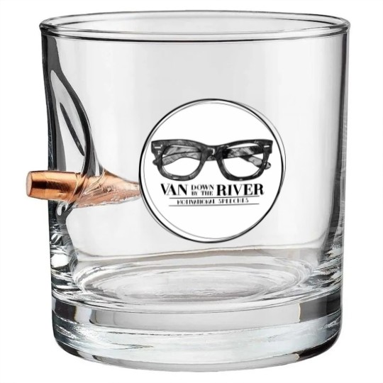 Discover River Motivational Speeches - Van Down By The River - Bullet Whiskey Glasses