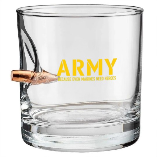 Discover Army because even marines need Heroes Bullet Whiskey Glasses