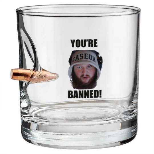 Discover You're Banned CaseOh Bullet Whiskey Glasses, CaseOh Meme