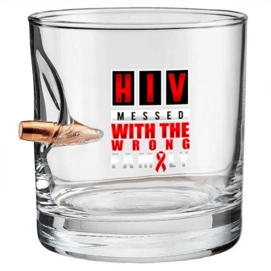 Discover HIV messed with the wrong family - Aids Awareness Bullet Whiskey Glasses