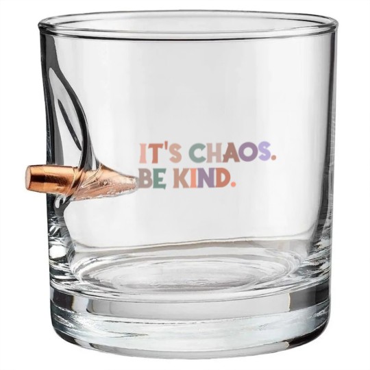 Discover It's chaos be kind Bullet Whiskey Glasses