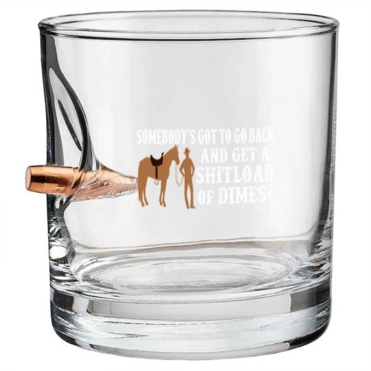 Discover Shitload Of Dimes - Blazing Saddles Quote Bullet Whiskey Glasses