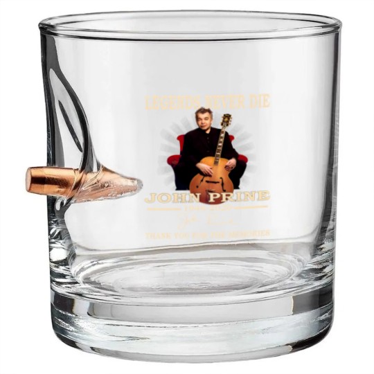 Discover Legends Never Die John Prine 1946 2020 Thank You Bullet Whiskey Glasses