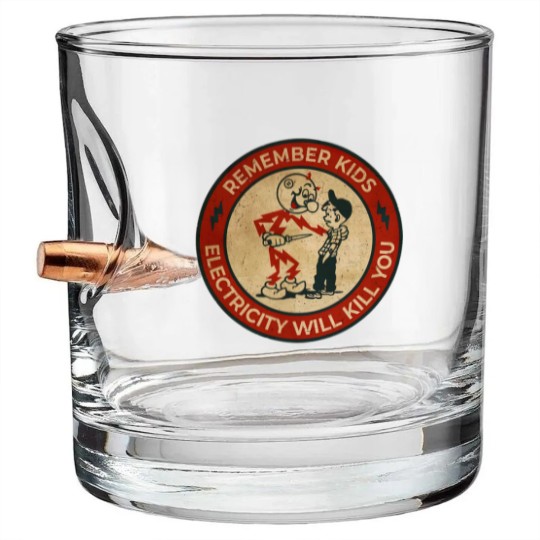 Discover Electricity Will Kill You Kids - Electricity Will Kill You - Bullet Whiskey Glasses