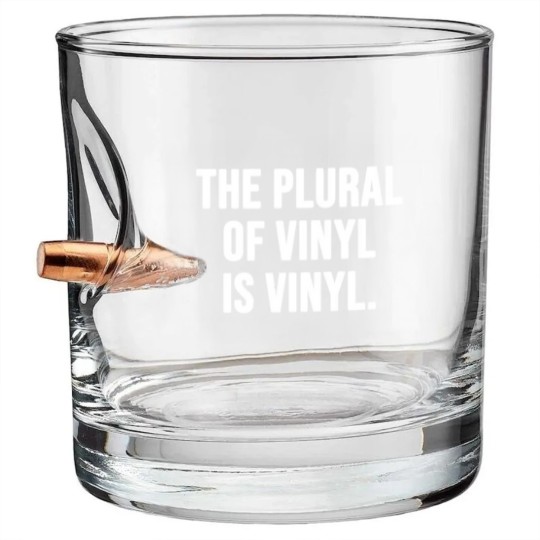 Discover The plural of vinyl is vinyl Bullet Whiskey Glasses