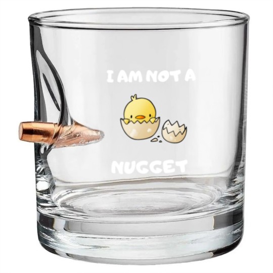 Discover I Am Not A Nugget Bullet Whiskey Glasses