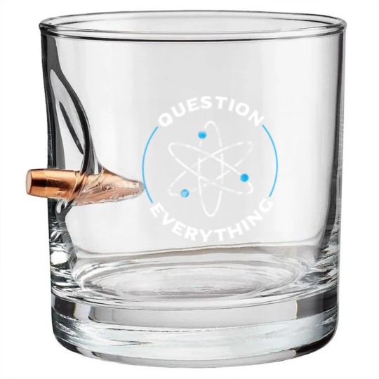 Discover Question everything atom - atheism - atheist Bullet Whiskey Glasses