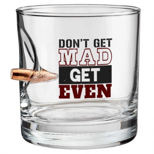 Discover Don't Get Mad Get Even Bullet Whiskey Glasses
