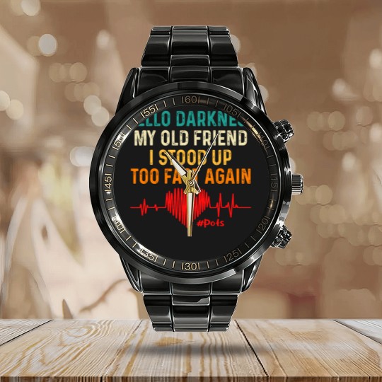 Discover hello darkness my old friend i stood up too fast again pots Calendar Steel Band Watch