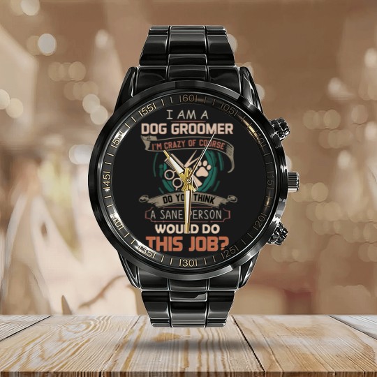 Discover I Am A Dog Groomer Calendar Steel Band Watch