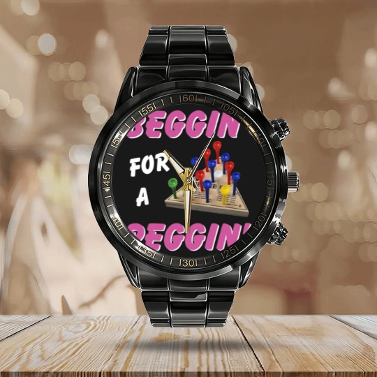 Discover Beggin For A Peggin Calendar Steel Band Watch