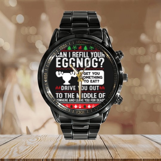 Discover Can I Refill Your Eggnog Family Christmas-Vacation Calendar Steel Band Watch