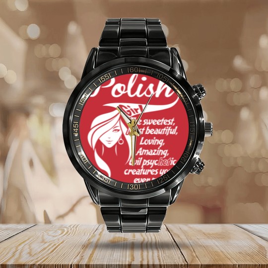 Discover Polish Girl The Sweetest,Most Beautiful,Loving,A Calendar Steel Band Watch