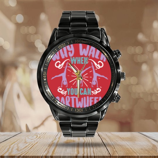 Discover Why Walk When You Can Cartwheel Tumbling Funny Calendar Steel Band Watch