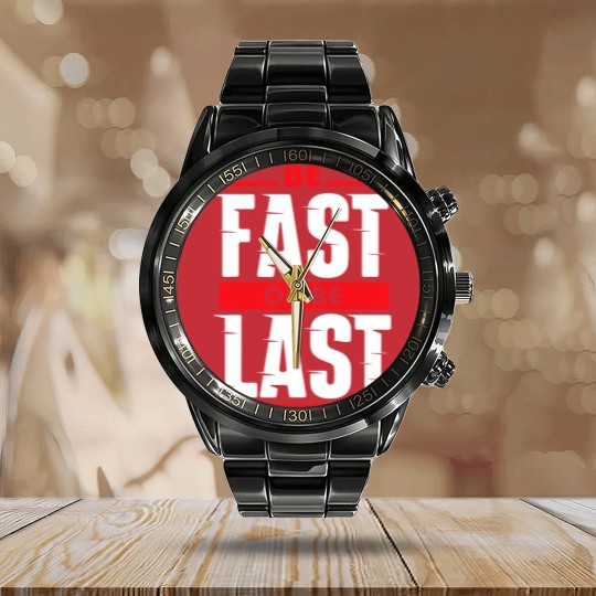 Discover Be Fast Or Be Last - Funny Drag Racer Race Car Drag Racing Calendar Steel Band Watch
