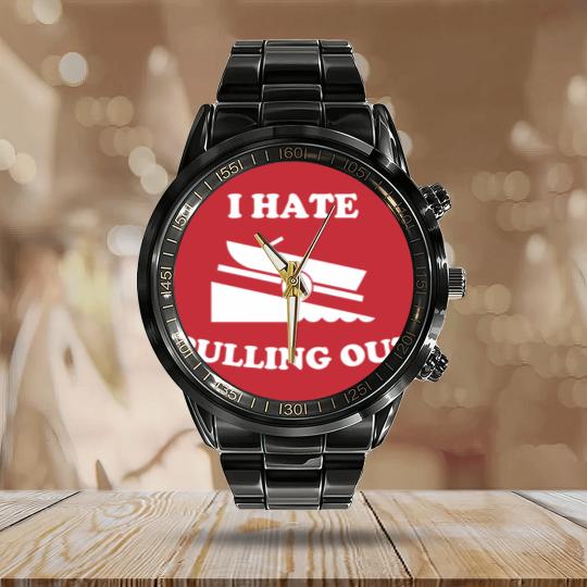 Discover I Hate Pulling Out Fishing Boating Launch Calendar Steel Band Watch