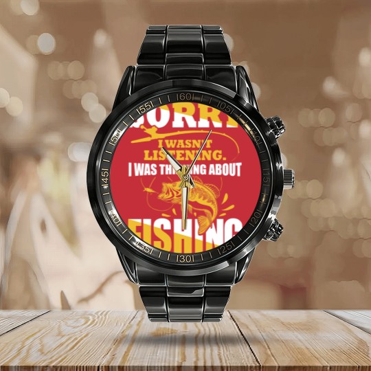 Discover Sorry I Wasn't Listening I Was Thinking About Fishing Calendar Steel Band Watch