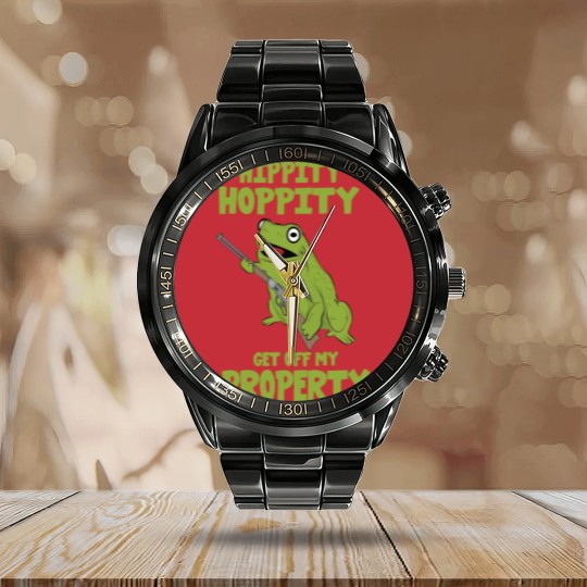 Discover hippity hoppity property get away from my property Calendar Steel Band Watch