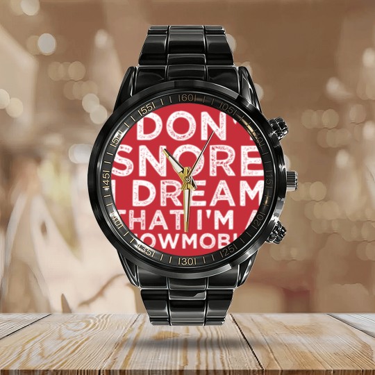 Discover I Dont Snore I Dream Im A Snowmobile Calendar Steel Band Watch