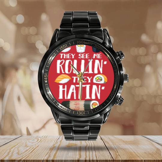 Discover Sushi Puns Calendar Steel Band Watch They See Me Rollin' They Hatin'
