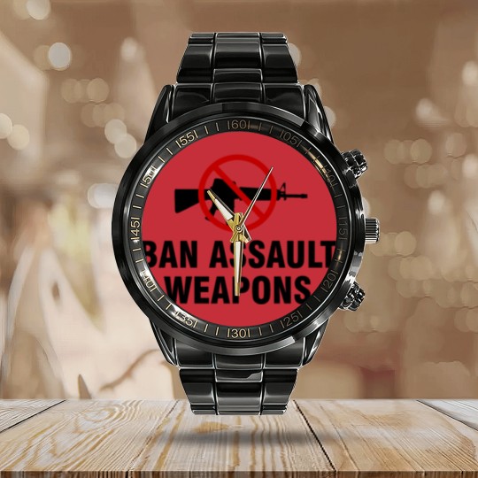 Discover Ban assault weapons Calendar Steel Band Watch