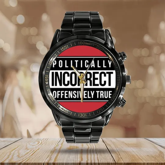 Discover Politically Incorrect Calendar Steel Band Watch
